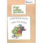 Kids Edible Gardens: A Growing Guide for Teachers