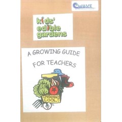 Kids Edible Gardens: A Growing Guide for Teachers